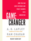 The Game-Changer (MP3): How You Can Drive Revenue and Profit Growth with Innovation